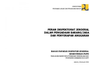 KEMENTERIAN PEKERJAAN UMUM DAN PERUMAHAN RAKYAT PERAN INSPEKTORAT