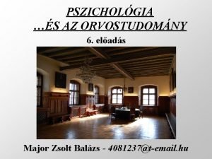 PSZICHOLGIA S AZ ORVOSTUDOMNY 6 elads Major Zsolt