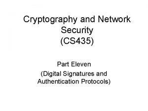 Cryptography and Network Security CS 435 Part Eleven