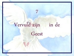 7 Vervuld zijn in de Geest 1 Inleiding