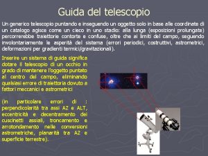 Guida del telescopio Un generico telescopio puntando e