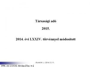 Trsasgi ad 2015 2014 vi LXXIV trvnnyel mdostott