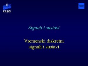 Signali i sustavi Vremenski diskretni signali i sustavi