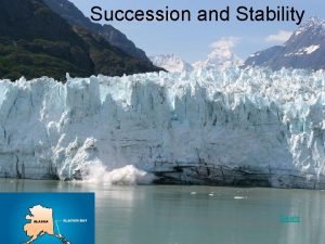 Succession and Stability Seals Chapter 20 Reduced snowfall