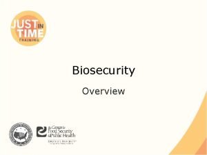 Biosecurity Overview Biosecurity Series of management practices Bioexclusion