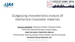 Outgassing characteristics analysis of mechanical cryocooler materials Kenichiro