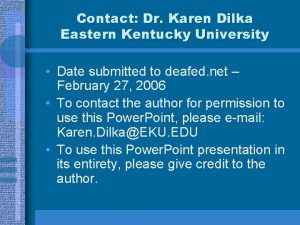Contact Dr Karen Dilka Eastern Kentucky University Date