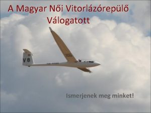 A Magyar Ni Vitorlzrepl Vlogatott Ismerjenek meg minket