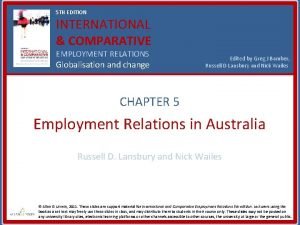 5 TH EDITION INTERNATIONAL COMPARATIVE EMPLOYMENT RELATIONS Globalisation