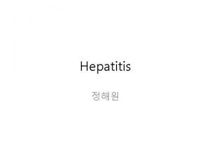 Hepatitis What is Hepatitis 1 2 Toxin A