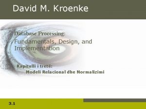 David M Kroenke Database Processing Fundamentals Design and