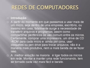 REDES DE COMPUTADORES Introduo A partir do momento