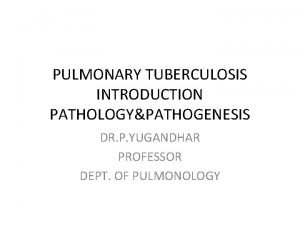 Introduction of tuberculosis ppt