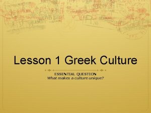 What makes greek culture unique