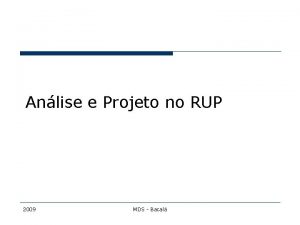 Anlise e Projeto no RUP 2009 MDS Bacal