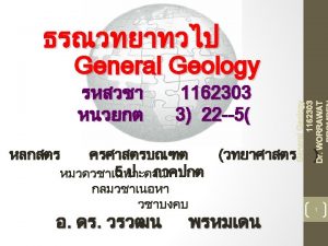 General Geology 1162303 Dr WORRAWAT 3 Minerals and