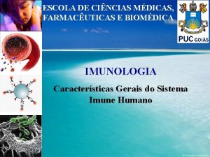 ESCOLA DE CINCIAS MDICAS FARMACUTICAS E BIOMDICA IMUNOLOGIA