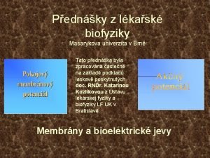 Pednky z lkask biofyziky Masarykova univerzita v Brn