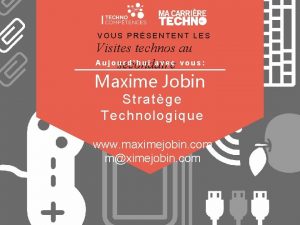 VOUS PRSENTENT LES Visites technos au Aujou rdhui