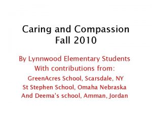 Caring and Compassion Fall 2010 By Lynnwood Elementary