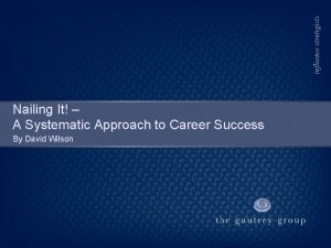 Nailing It A Systematic Approach to Career Success