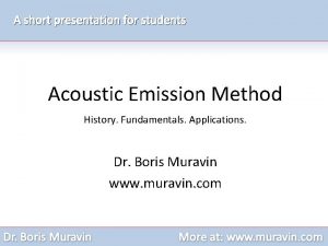 A short presentation for students Acoustic Emission Method