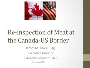 Reinspection of Meat at the CanadaUS Border James