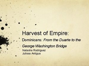 Harvest of Empire Dominicans From the Duarte to