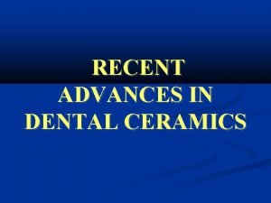Recent advances in dental ceramics