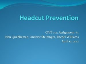 Headcut Prevention CIVE 717 Assignment 4 John Quebbeman