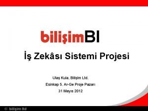 BI Zeks Sistemi Projesi Ula Kula Biliim Ltd