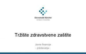 Trite zdravstvene zatite Javne finansije predavanja Bilansni znaaj