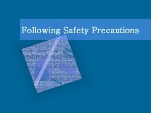 Following Safety Precautions Employee Safety Freedom from danger
