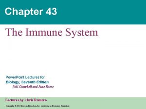 Chapter 43 The Immune System Power Point Lectures