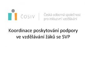 Koordinace poskytovn podpory ve vzdlvn k se SVP