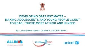 DEVELOPING DATA ESTIMATES MAKING ADOLESCENTS AND YOUNG PEOPLE