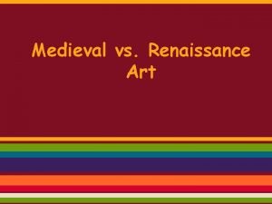 Medieval art vs. renaissance art