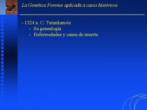 La Gentica Forense aplicada a casos histricos 1324
