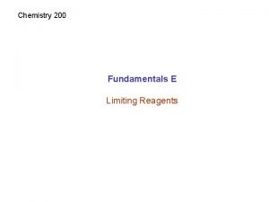 Chemistry 200 Fundamentals E Limiting Reagents Mole formula