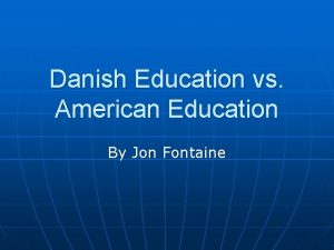 Danish education system vs american