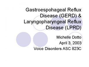 Gastroespohageal Reflux Disease GERD Laryngopharyngeal Reflux Disease LPRD