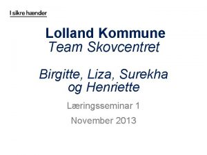 Lolland Kommune Team Skovcentret Birgitte Liza Surekha og