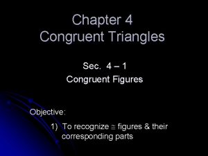Chapter 4 Congruent Triangles Sec 4 1 Congruent