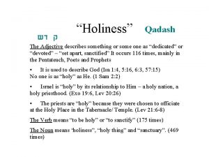 Holiness Qadash The Adjective describes something or some