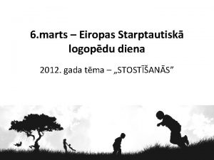 6 marts Eiropas Starptautisk logopdu diena 2012 gada