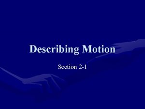 Motion section 1 describing motion Motion section 1 describing motion