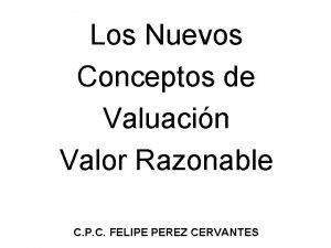 Los Nuevos Conceptos de Valuacin Valor Razonable C