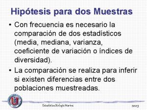 Hiptesis para dos Muestras Con frecuencia es necesario