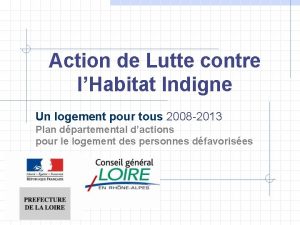 Action de Lutte contre lHabitat Indigne Un logement