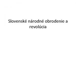 Slovensk nrodn obrodenie a revolcia SNO 1780 1820